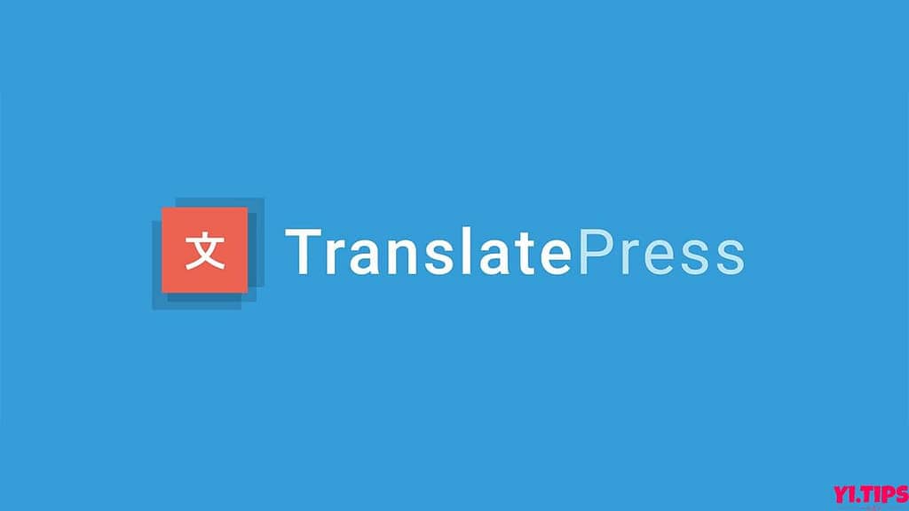 TranslatePress v2.5.2 中文版 WordPress最佳多语言插件-wordpress插件免费下载-Yi.Tips