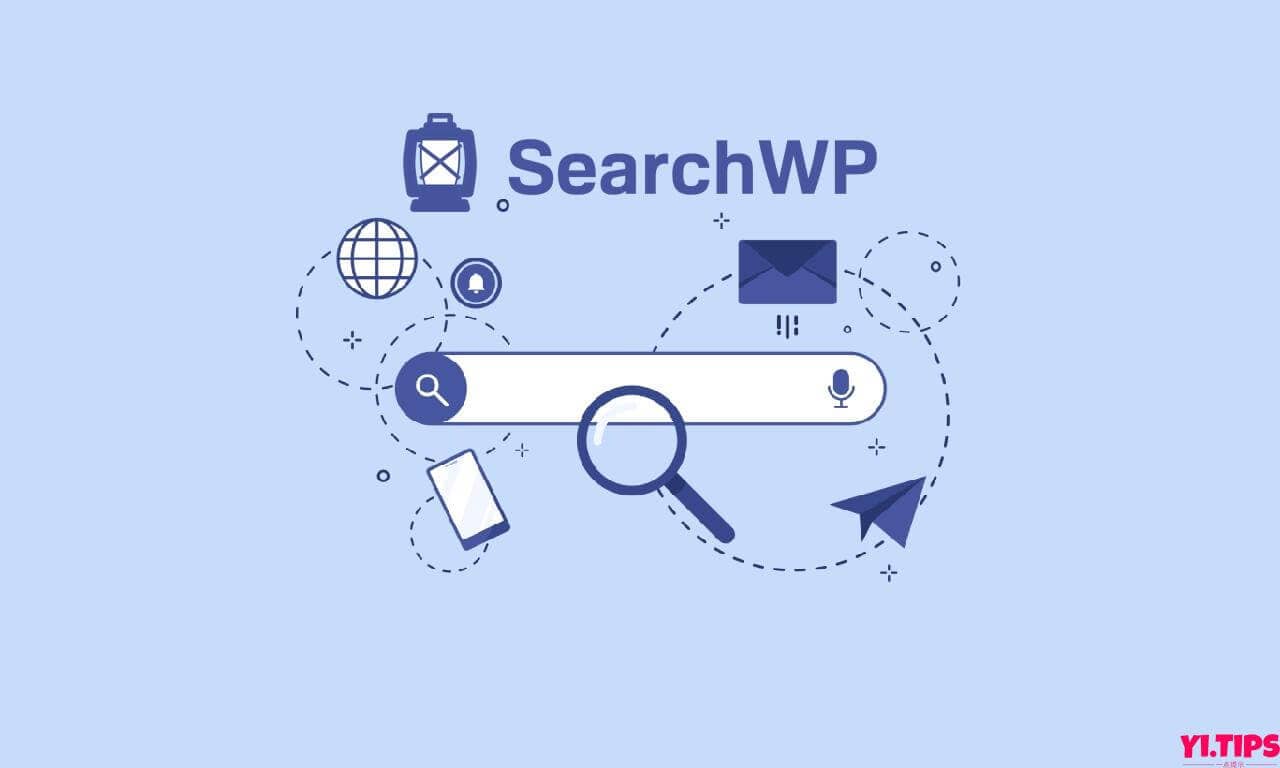 SearchWP V4.3.0 WordPress 搜索增强插件-wordpress插件免费下载 - Yi.Tips-Yi.Tips